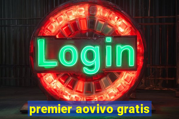 premier aovivo gratis